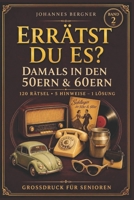 ERRÄTST DU ES? – Damals in den 50ern & 60ern: 120 Rätsel im Großdruck für Senioren – Nostalgische Erinnerungen an früher: Musik, Marken, Alltag, ... der Wirtschaftswunderzeit (German Edition) B0HCM61J42 Book Cover
