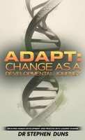 Adapt: Change As A Developmental Journey 1923655914 Book Cover