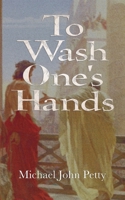 To Wash One's Hands B0GSV73651 Book Cover