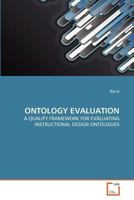 Ontology Evaluation: A Quality Framework for Evaluating Instructional Design Ontologies 3639372344 Book Cover