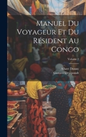 Manuel du voyageur et du résident au Congo; Volume 2 1021480649 Book Cover
