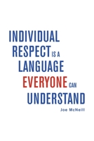 Individual Respect Is a Language Everyone Can Understand 1663219966 Book Cover