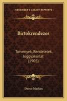 Birtokrendezes: Torvenyek, Rendeletek, Joggyakorlat (1905) 1167524411 Book Cover