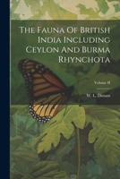 The Fauna Of British India Including Ceylon And Burma Rhynchota; Volume II 1022134191 Book Cover