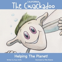 The California Cwackadoo: Helping The Planet! (United Tales of America) 1068485620 Book Cover