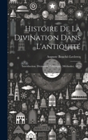 Histoire De La Divination Dans L'antiquité: Introduction. Divination Hellénique. (Méthodes). 1879 102072353X Book Cover