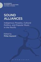 Sound Alliances: Indigenous Peoples, Cultural Politics and Popular Music in the Pacific 0304700509 Book Cover