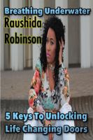 Breathing Underwater: 5 Keys To Unlocking Life Changing Doors 0998820784 Book Cover