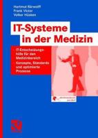 It-Systeme in Der Medizin: It-Entscheidungshilfe Fur Den Medizinbereich - Konzepte, Standards Und Optimierte Prozesse 3528059044 Book Cover