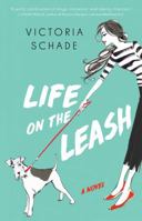 Life on the Leash 1982189975 Book Cover