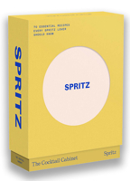 The Cocktail Cabinet: Spritz: The Essential Drinks Every Spritz Lover Should Know 1923049887 Book Cover