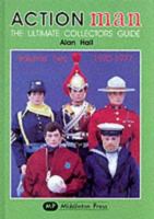 Action Man 1970-1977 : The Ultimate Collector's Guide 190170629X Book Cover