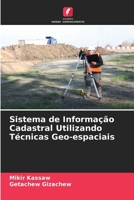 Sistema de Informação Cadastral Utilizando Técnicas Geo-espaciais (Portuguese Edition) 6204834096 Book Cover