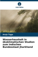 Wasserhaushalt in ökoklimatischen Studien zum indischen Bundesstaat Jharkhand (German Edition) 6209869637 Book Cover