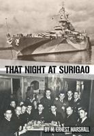 That Night at Surigao: Life on a Battleship at War 1620062437 Book Cover
