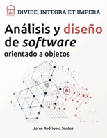 DIVIDE, INTEGRA ET IMPERA: Análisis y diseño de software orientado a objetos 8409785420 Book Cover