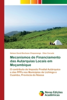 Mecanismos de Financiamento das Autarquias Locais em Moçambique: O contributo do Imposto Predial Autárquico e das PPPs nos Municípios de Lichinga e Cuamba, Província do Niassa 6202186380 Book Cover