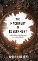 The Machinery of Government: Public Administration and the Liberal State 019762832X Book Cover