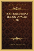 Public Regulation Of The Rate Of Wages 1437030793 Book Cover