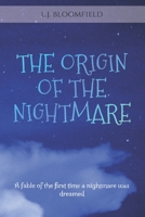 THE ORIGIN OF THE NIGHTMARE: A fable of the first time a nightmare was dreamed B0DVZBC881 Book Cover