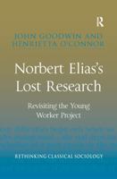 Norbert Elias's Lost Research: Revisiting the Young Worker Project 0367598361 Book Cover