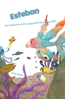 Esteban: der kleine Fisch des gegenüberliegenden Riffs 3384168127 Book Cover