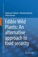 Edible Wild Plants: An Alternative Approach to Food Security 3319630369 Book Cover