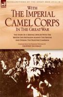 With the Imperial Camel Corps in the Great War 1846770076 Book Cover