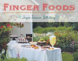 Finger Foods: Elegant Treats and Bite-Sized Eats for Every Occasion 1462115268 Book Cover