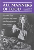 All Manners of Food: Eating and Taste in England and France from the Middle Ages to the Present 0631156380 Book Cover