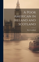 A Poor American in Ireland and Scotland 1022096958 Book Cover