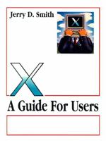 X: A Guide for Users 0131237950 Book Cover