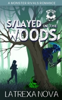 S/layed in the Woods: A Monster Rivals Romance B0GY9CZB38 Book Cover