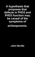 A hypothesis that proposes that defects in PHD2 and PHD3 function may be causal of the symptoms of schizopnrenia. 0244516626 Book Cover