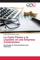 La Carta Fianza y la Liquidez en una Empresa Constructora: Estrategia de financiamiento para empresas 6139406676 Book Cover