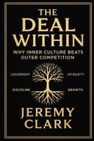 The Deal Within: Why Inner Culture Beats Outer Competition B0F6W9SXTP Book Cover