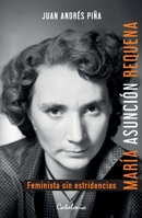 María Asunción Requena: Feminista sin estridencias (Spanish Edition) 9564151740 Book Cover