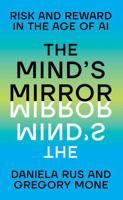 The Mind's Mirror: Risk and Reward in the Age of AI 1324079320 Book Cover
