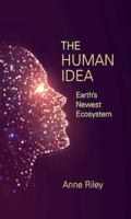 The Human Idea: Earth’s Newest Ecosystem B0F2SWQWXP Book Cover