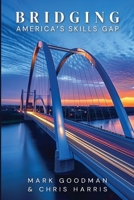 Bridging America's Skills Gap B0F6ZW2V6B Book Cover