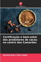 Certificação e bem-estar dos produtores de cacau no centro dos Camarões 6206242889 Book Cover