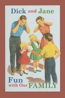 Dick And Jane Fun With Our Family 0448435683 Book Cover