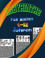 Labyrinthe für Kinder  4-12 Jahren: Finde den Weg!: Spannende Labyrinthe für Kinder ab 5 (German Edition) B088JKJ7QY Book Cover