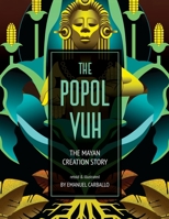 The Popol Vuh: The Mayan Creation Story 1698908350 Book Cover
