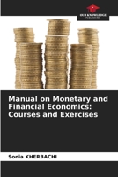 Manual on Monetary and Financial Economics: Courses and Exercises 6205599597 Book Cover