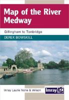 Map of the River Medway: Gillingham to Tonbridge 0852886195 Book Cover