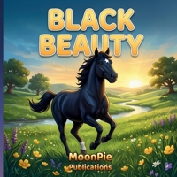 Black Beauty: A Cinematic Illustrated Classic for Ages 3–6 | Bedtime Read-Aloud Moral Story About Kindness and Compassion B0GVMT5ZHX Book Cover