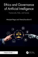 Ethics and Governance of Artificial Intelligence: Frameworks, Risks, and Society 1041047029 Book Cover
