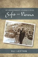 My Grandparents' Journeys from Safed and Vienna 1524683248 Book Cover