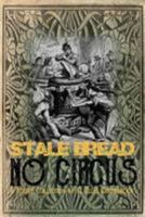 Stale Bread, No Circus: A Poetry Collection 1530533074 Book Cover